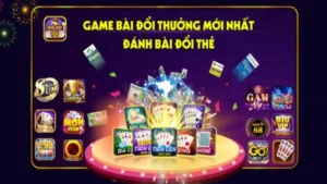 Game đánh Bài đổi Thưởng Mới Nhất